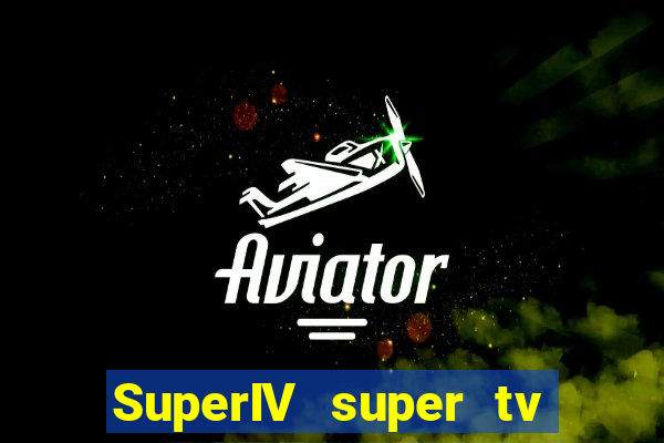 SuperIV super tv ao vivo super tv ao vivo - site para